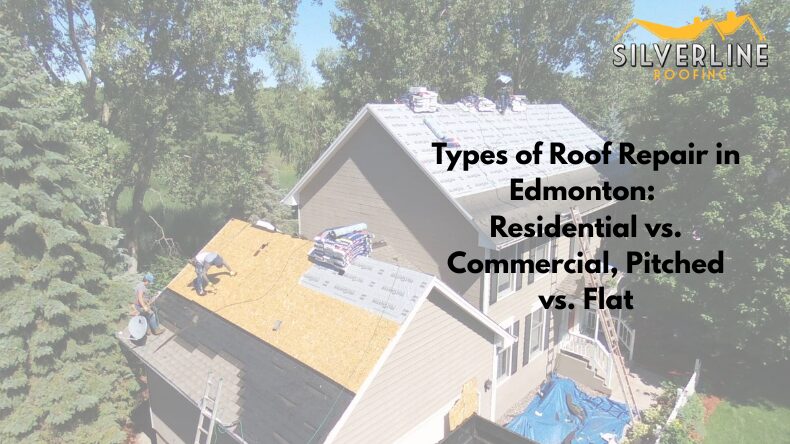 Professional residential pitched roof repair in progress with roofer and tools, compared to commercial flat roof system - Silverline Roofing Ltd Edmonton